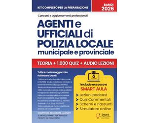 CONCORSO AGENTI E UFFICIALI DI POLIZIA LOCALE, MUNICIPALE E PROVINCIALE: Manuale essenziale per il Vigile Urbano - Teoria aggiornata, quiz commentati e schede di ripasso
