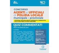 Concorso agenti e ufficiali di Polizia locale municipale e provinciale. Quiz commentati tratti da banche dati. Con software di simulazione