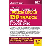 Concorso agenti e ufficiali polizia locale. 130 tracce ufficiali con svolg...
