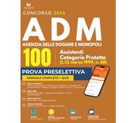 Concorso Agenzia delle Dogane e dei Monopoli 2026 - 100 Assistenti Categorie Protette: Manuale completo per la prova preselettiv quiz (Inclusa App flashcard e Simulazioni online)