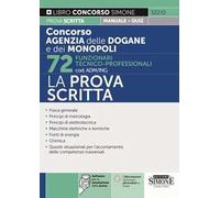 Concorso agenzia delle dogane e dei monopoli 72 funzionari tecnico professionali (cod. ADM/ING). La prova scritta. Con espansioni online. Con software per la simulazione