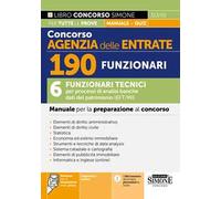 Concorso Agenzia delle Entrate. 190 funzionari. 6 funzionari tecnici per processi di analisi delle banche dati del patrimonio e del mercato immobiliare (6FT/MI). Manuale per la preparazione al co...