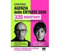 Concorso Agenzia delle Entrate 2026. 335 assistenti. Manuale per la preparazione al concorso. Supera il concorso con il metodo di Giacomo-Tramontano