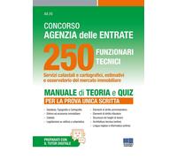 Concorso agenzia delle entrate 250 funzionari tecnici. Manuale di teoria e quiz