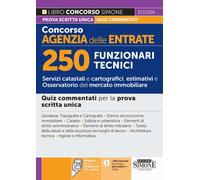 Concorso Agenzia delle Entrate. 250 funzionari tecnici. Quiz commentati. Con esp