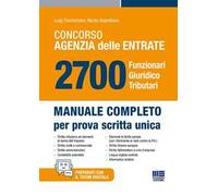 Concorso Agenzia delle Entrate. 2700 funzionari giuridico tributari. Manuale completo per prova scritta unica