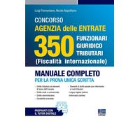 Concorso Agenzia delle Entrate 350 Funzionari Giuridico Tributari (Fiscalità Internazionale) - Manuale completo per la prova scritta unica