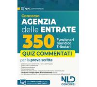 Concorso Agenzia delle entrate 350 funzionari giuridico-tributari. Quiz commentati per la preparazione 2025. Con simulatore online
