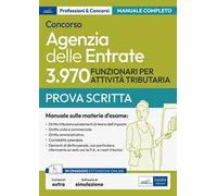 Concorso Agenzia delle Entrate. 3970 funzionari per attività tributaria. Manuale sulle materie della prova scritta. Con software di simulazione