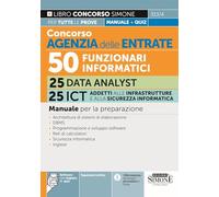 Concorso Agenzia delle Entrate 50 Funzionari Informatici - 25 Data analyst e 25 ICT addetti alle infrastrutture e alla sicurezza informatica - Manuale per la preparazione