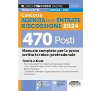 Concorso Agenzia delle Entrate Riscossione 2024. 470 posti. Manuale completo per la prova scritta tecnico-professionale. Con espansione online. Con software di simulazione