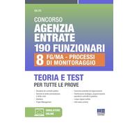 Concorso Agenzia Entrate 190 Funzionari - 8 FG/MA-Processi di Monitoraggio. Teoria e Test per tutte le prove