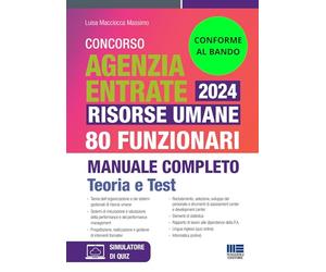 Concorso Agenzia Entrate 2024 - Risorse umane 148 Funzionari (80+68) Manuale Completo CONFORME AL BANDO - Teoria e test