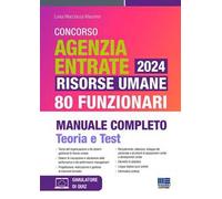 Concorso Agenzia Entrate 2024. Risorse umane 80 funzionari. Manuale completo. Teoria e test