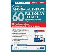Concorso Agenzia Entrate. 60 funzionari tecnici per servizi tecnici e processi di logistica (Cod. 60 FT/TL). Manuale completo per la prova scritta e la prova orale. Con software online e videocorso