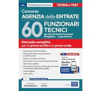 Concorso Agenzia Entrate. 60 funzionari tecnici per servizi tecnici e processi di logistica (Cod. 60 FT/TL). Manuale completo per la prova scritta e la prova orale. Con software online e videocorso