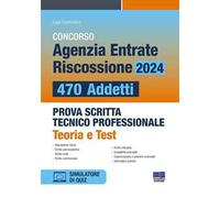 Concorso Agenzia Entrate Riscossione 2024. 470 addetti. Prova scritta tecnico professionale. Teoria e test. Con software di simulazione