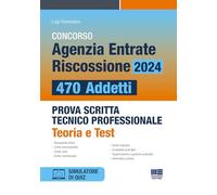 Concorso Agenzia Entrate Riscossione 2024 - 470 Addetti. Prova scritta tecnico professionale. Teoria e Test. CONFORME AL BANDO