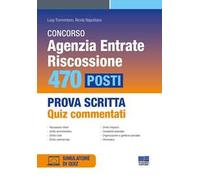 Concorso Agenzia Entrate. Riscossione. 470 posti. Prova scritta. Quiz commentati. Con software di simulazione