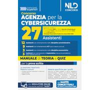 Concorso Agenzia per la Cybersicurezza Nazionale 27 assistenti. Manuale di teoria e quiz per la preparazione al concorso. Nuova ediz. Con espansione online
