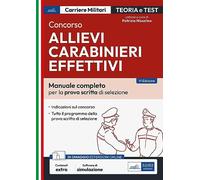 Concorso allievi carabinieri effettivi. Manuale completo per la prova scri...
