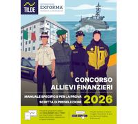 CONCORSO ALLIEVI FINANZIERI 2026: Manuale specifico per la prova scritta di preselezione