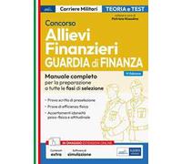 Concorso allievi finanzieri. Guardia di Finanza. Manuale completo per la preparazione a tutte le fasi di selezione. Con espansione online. Con software di simulazione