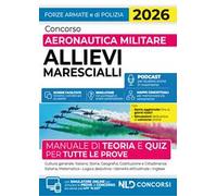 Concorso allievi marescialli aeronautica militare. Manuale di teoria e quiz per tutte le prove 2026