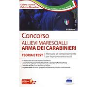 Concorso allievi marescialli arma dei carabinieri. Teoria e test. Manuale di completamento per le prove concorsuali. Con Contenuto digitale per accesso online