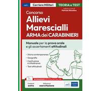 Concorso allievi marescialli dell'Arma dei Carabinieri. Manuale per le prove orali e gli accertamenti attitudinali. Con software di simulazione