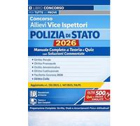 Concorso Allievi Vice Ispettori Polizia di Stato 2026: Manuale e Quiz Commentati: Aggiornato IA e Pacchetto Sicurezza. Con Simulatore Cartaceo, Penale, Amministrativo e TULPS