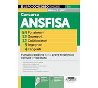 Concorso ANSFISA - 54 Funzionari - 12 Geometri - 12 Collaboratori - 9 Ingegneri - 4 Dirigenti - Manuale completo per la prova preselettiva comune ai vari profili