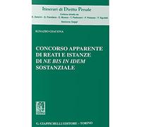 Concorso apparente di reati e istanze di «Ne bis in idem» sostanziale
