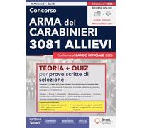 Concorso Arma dei Carabinieri - 3081 Allievi: Manuale completo con teoria, quiz ed esercitazioni per superare il concorso pubblico. Cultura generale, logica, inglese e informatica