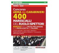 Concorso Arma dei Carabinieri 400 marescialli del ruolo ispettori. Manuale per la prova preliminare e la prova scritta di italiano. Con Videolezioni. Con estensioni online. Con software per la sim...