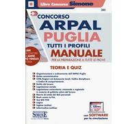 Concorso ARPAL Puglia. Tutti i profili. Manuale per la preparazione a tutte le prove. Teoria e quiz. Con software di simulazione