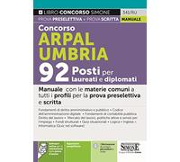Concorso Arpal Umbria. 92 posti per laureati e diplomati. Manuale con le materie comuni a tutti i profili per le prove preselettiva e scritta. Con espansione online. Con software di simulazione