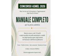 Concorso ASMEL 2026: Manuale completo per la prova selettiva del Maxi Avviso per la formazione degli elenchi di idonei. Teoria, quiz commentati e tre ... per i profili amministrativi e contabili