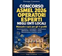 CONCORSO ASMEL 2026 - OPERATORI ESPERTI NEGLI ENTI LOCALI: Manuale e quiz per collaboratori amministrativi e contabili, messi notificatori, addetti alle biblioteche, autisti scuolabus, ausiliari ...