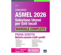 Concorso Asmel 2026. Selezione Idonei Per Enti Locali. Manuale Completo Per La P