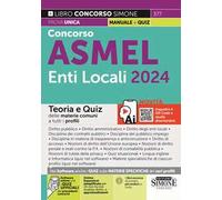 Concorso ASMEL Enti Locali 2024. Teoria e quiz delle materie comuni a tutti i profili. Con espansione online. Con software di simulazione
