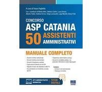 Concorso ASP Catania. 50 assistenti amministrativi. Manuale completo. Con espansione online
