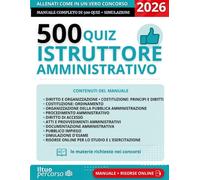 CONCORSO ASSISTENTE AMMINISTRATIVO: 500 QUIZ A RISPOSTA MULTIPLA E SIMULAZIONI D’ESAME