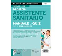 Concorso assistente sanitario. Manuale e Quiz per la preparazione. Con esp...