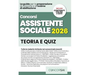 CONCORSO ASSISTENTE SOCIALE - ENTI LOCALI E ATS: Manuale Completo per le Prove d’Esame: Studio Guidato, Metodo Professionale, Casi Pratici ed Etica del Servizio Sociale. INCLUSE Risorse Digitali