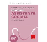 Concorso Assistente sociale. Manuale ragionato per la preparazione