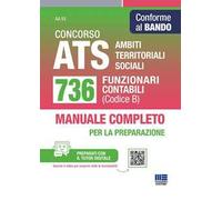 Concorso ATS Ambiti Territoriali Sociali. 736 funzionari contabili (Codice B). Conforme al bando. Manuale completo per la preparazione. Con tutor digitale