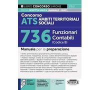 Concorso ATS Ambiti Territoriali Sociali 736 Funzionari Contabili (Codice B). Manuale per la preparazione. Con software per la simulazione della prova. Con tabelle di corrispondenza online tra ma...