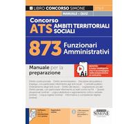 Concorso ATS Ambiti Territoriali Sociali 873 funzionari amministrativi. Manuale. Con software per la simulazione della prova. Con tabelle di corrispondenza online tra manuale e programma del bando...
