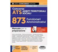 Concorso ATS Ambiti Territoriali Sociali 873 funzionari amministrativi. Manuale. Con software per la simulazione della prova. Con tabelle di corrispondenza online tra manuale e programma del band...